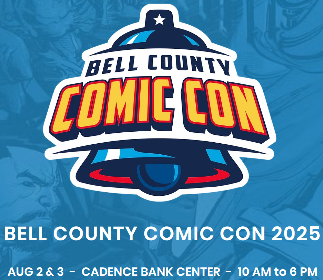 Bell County Comic Con 2025. August 2 & 3 @ Cadence Bank Center